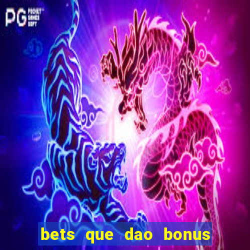 bets que dao bonus no cadastro sem deposito